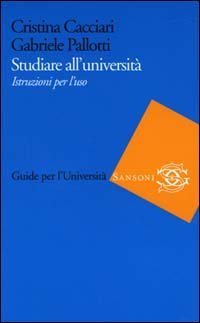 Studiare all'universit&agrave;. Istruzioni per l'uso
