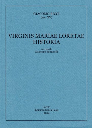 Virginis Mariae Loretae Historia