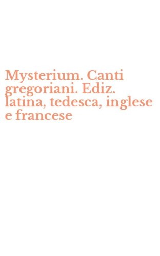 Mysterium. Canti gregoriani. Ediz. latina, tedesca, inglese e francese