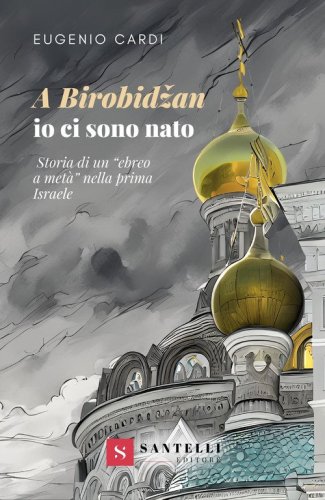 A Birobidzan io ci sono nato. Storia di un &laquo;ebreo a met&agrave;&raquo; nella prima Israele