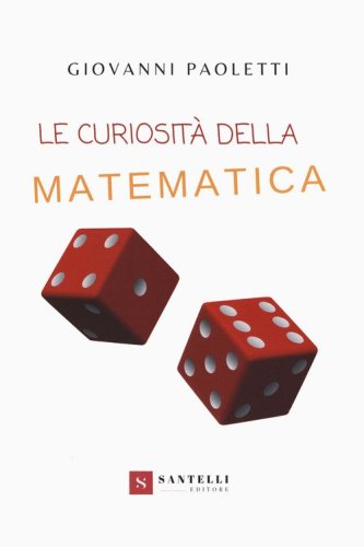 Le curiosit&agrave; della matematica