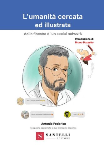L'umanit&agrave; cercata ed illustrata dalla finestra di un social network