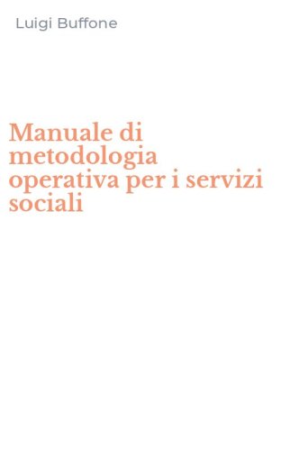 Manuale di metodologia operativa per i servizi sociali