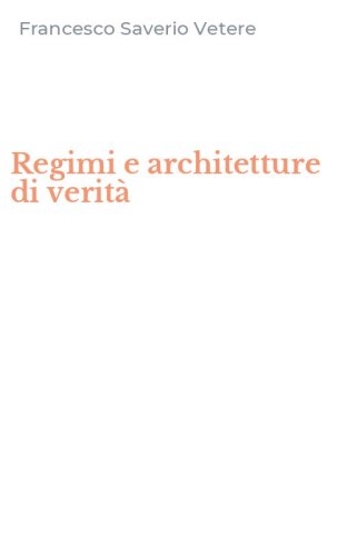 Regimi e architetture di verit&agrave;