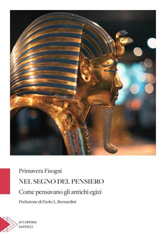 Nel segno del pensiero (Come pensavano gli antichi egizi)