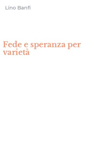 Fede e speranza per variet&agrave;