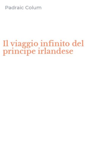 Il viaggio infinito del principe irlandese