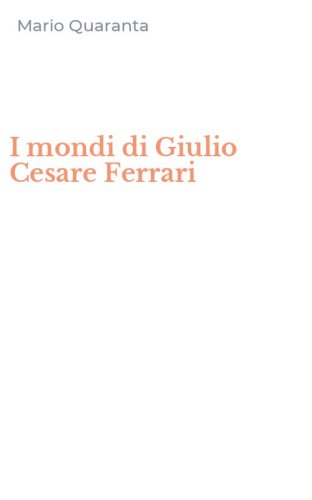 I mondi di Giulio Cesare Ferrari