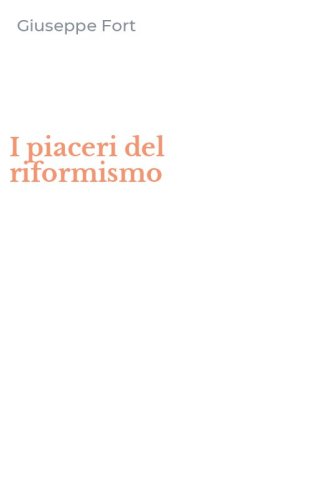 I piaceri del riformismo