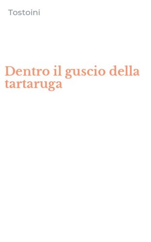 Dentro il guscio della tartaruga