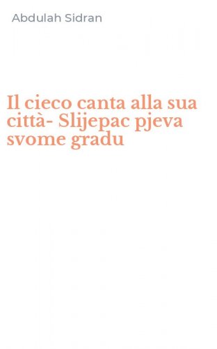 Il cieco canta alla sua citt&agrave;-Slijepac pjeva svome gradu