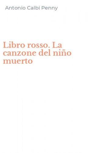 Libro rosso. La canzone del ni&ntilde;o muerto