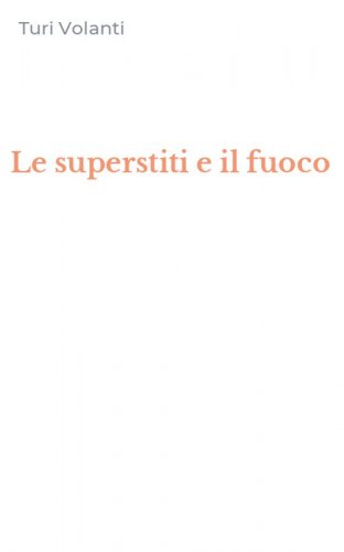 Le superstiti e il fuoco