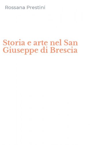 Storia e arte nel San Giuseppe di Brescia