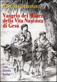 Vangelo dei misteri della vita nascosta di Ges&ugrave;. (Matteo e Luca I-II)