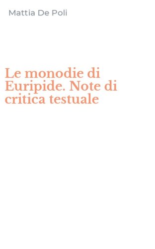 Le monodie di Euripide. Note di critica testuale