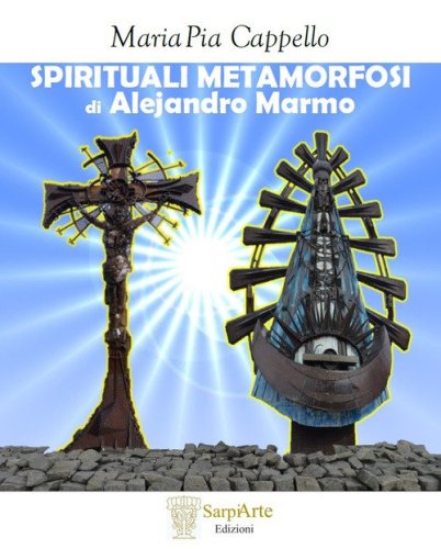 Spirituali metamorfosi di Alejandro Marmo
