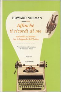 Affinch&eacute; ti ricordi di me. Un'insolita amicizia tra le leggende dell'Artico