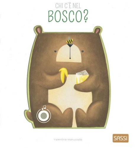 Chi c'&egrave; nel bosco? Libro sonoro