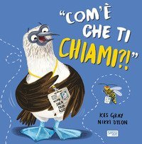 Com'&egrave; che ti chiami?!