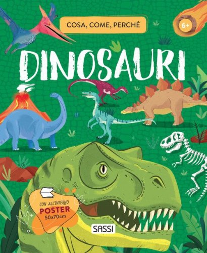 Dinosauri. Cosa, come, perch&eacute;
