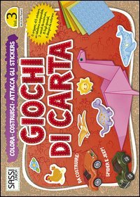 Giochi di carta. Colora, costruisci, attacca gli stickers