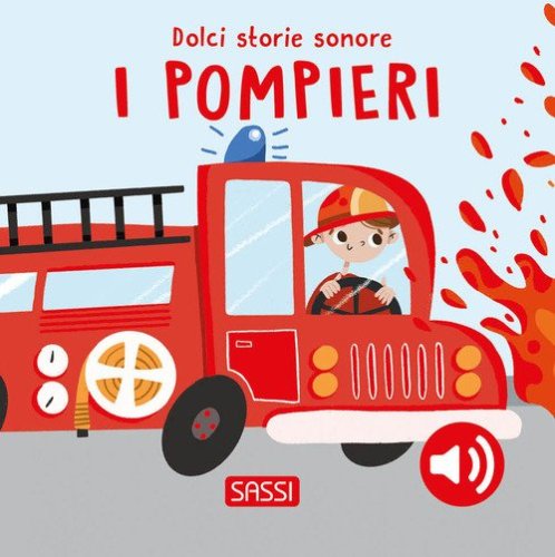 I pompieri. Dolci storie sonore