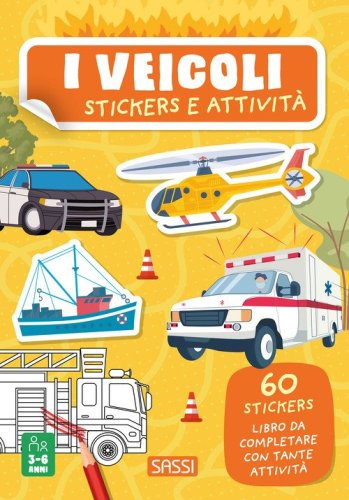 I veicoli. Stickers e attivit&agrave;