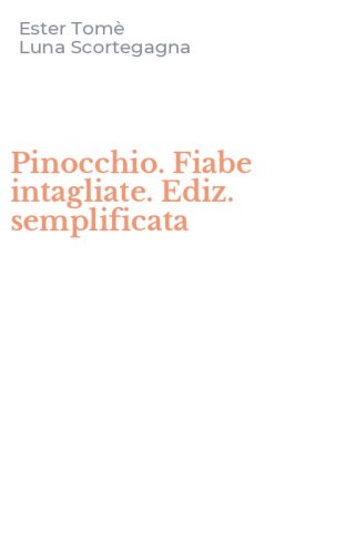 Pinocchio. Fiabe intagliate. Ediz. semplificata
