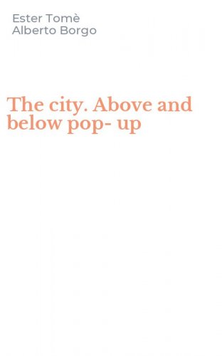The city. Above and below pop-up
