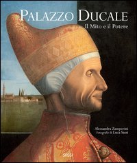 Palazzo Ducale. Il mito e il potere