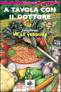 A tavola con il dottore. W le verdure