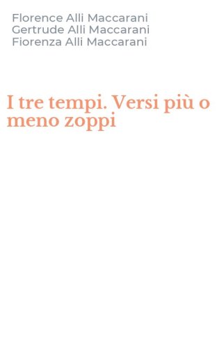 I tre tempi. Versi pi&ugrave; o meno zoppi