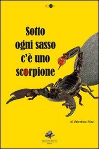 Sotto ogni sasso c'&egrave; uno scorpione