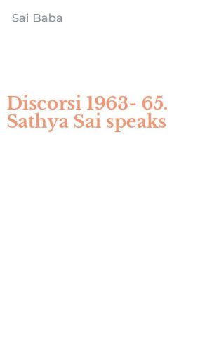 Discorsi 1963-65. Sathya Sai speaks