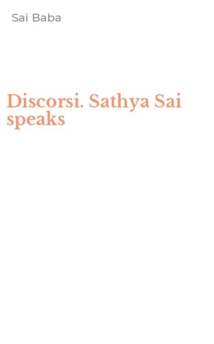 Discorsi. Sathya Sai speaks