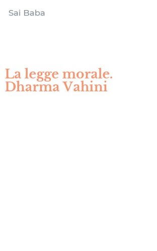 La legge morale. Dharma Vahini