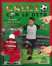 CALCIO CON LE DITA. CON GADGET (IL)