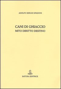 Cani di ghiaccio. Mito diritto destino