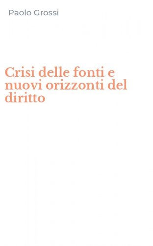 Crisi delle fonti e nuovi orizzonti del diritto
