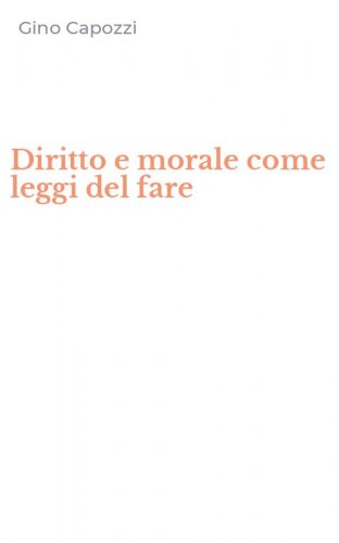 Diritto e morale come leggi del fare