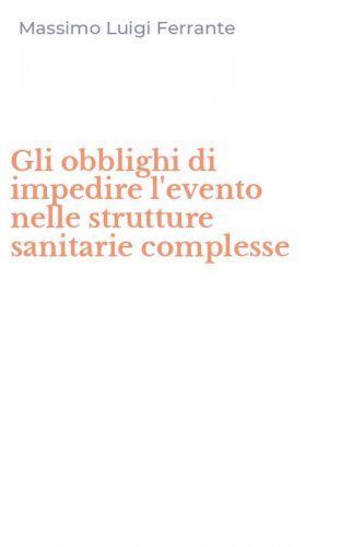 Gli obblighi di impedire l'evento nelle strutture sanitarie complesse