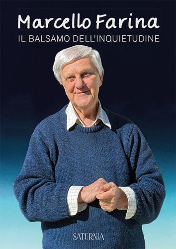 Marcello Farina. Il balsamo dell'inquietudine