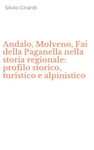 Andalo, Molveno, Fai della Paganella nella storia regionale: profilo storico, turistico e alpinistico