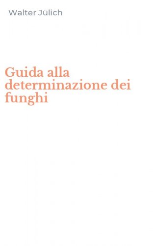 Guida alla determinazione dei funghi
