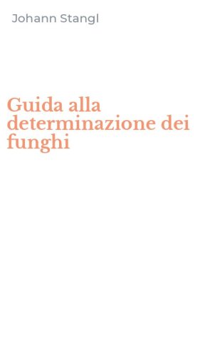 Guida alla determinazione dei funghi