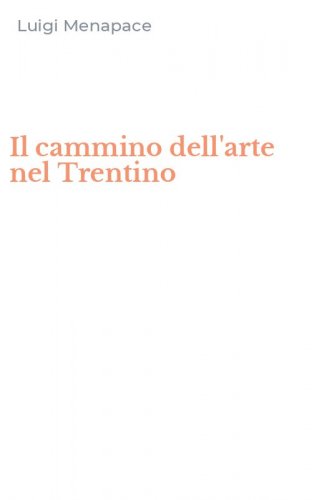 Il cammino dell'arte nel Trentino