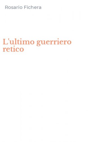 L'ultimo guerriero retico