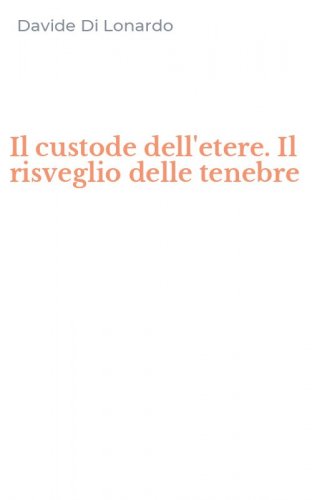 Il custode dell'etere. Il risveglio delle tenebre