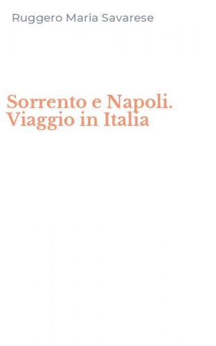 Sorrento e Napoli. Viaggio in Italia
